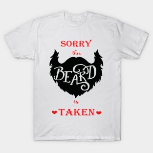 Sorry this beard is taken, heart design T-Shirt